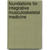 Foundations for Integrative Musculoskeletal Medicine by Alon Marcus