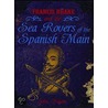 Francis Drake And The Sea Rovers Of The Spanish Main by Richard Hook