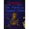 Francis Drake And The Sea Rovers Of The Spanish Main door Richard Hook