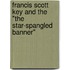 Francis Scott Key and the "the Star-Spangled Banner"