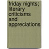 Friday Nights; Literary Criticisms And Appreciations door Edward Garnett