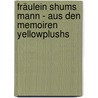 Fräulein Shums Mann - Aus den Memoiren Yellowplushs door William Makepeace Thackeray