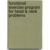Functional Exercise Program For Head & Neck Problems door Thomas Giammatteo
