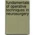 Fundamentals Of Operative Techniques In Neurosurgery