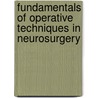 Fundamentals Of Operative Techniques In Neurosurgery door E. Sanders Connolly