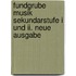 Fundgrube Musik Sekundarstufe I Und Ii. Neue Ausgabe
