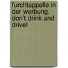 Furchtappelle in der Werbung. Don't drink and drive! door Martin Pittner