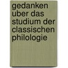 Gedanken Uber Das Studium Der Classischen Philologie by Lucian Müller