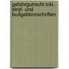 Gefahrgutrecht inkl. Straf- und Bußgeldvorschriften door Hans-Günter Triebel