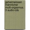 Geheimwissen Männlicher Multi-orgasmus. 3 Audio-cds door Mike Kleist