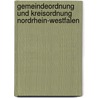 Gemeindeordnung und Kreisordnung Nordrhein-Westfalen door Onbekend