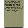 Genealogical Record of the Descendants of David Sage door Onbekend