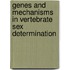 Genes And Mechanisms In Vertebrate Sex Determination