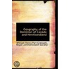 Geography Of The Dominion Of Canada And Newfoundland door Royal Commonwealt Henry Parr Greswell
