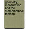 Geometry, Mensuration and the Stereometrical Tableau door Charles P. Florent Baillairg�
