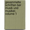 Gesammelte Schriften Ber Musik Und Musiker, Volume 1 door Paul Rosenfeld