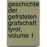 Geschichte Der Gefrsteten Grafschaft Tyrol, Volume 1 by Heinrich Seel