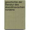 Geschichte Der Literatur Des Skandinavischen Nordens door Onbekend