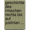 Geschichte Des Rmischen Rechta Bis Auf Justinian ... door Ferdinand Walter