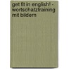 Get fit in English! - Wortschatztraining mit Bildern door Jochen Vatter