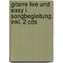 Gitarre Live Und Easy I. Songbegleitung. Inkl. 2 Cds