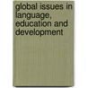 Global Issues In Language, Education And Development door Naz Rassool