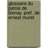 Glossaire Du Patois De Blonay. Pref. De Ernest Muret by Louise Odin