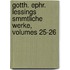 Gotth. Ephr. Lessings Smmtliche Werke, Volumes 25-26