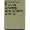 Government Financial Reporting Manual (Frem) 2009-10 door Great Britain: H.M. Treasury