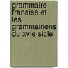 Grammaire Franaise Et Les Grammairiens Du Xvie Sicle by Charles-Louis Livet