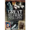 Great Hoaxers, Artful Fakers And Cheating Charlatans by Sue Blackhall