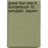Green Line New 6. Schülerbuch 10. Schuljahr. Bayern by Unknown