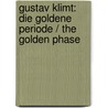 Gustav Klimt: Die Goldene Periode / The Golden Phase by Christine Pellech
