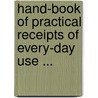 Hand-Book of Practical Receipts of Every-Day Use ... door Thomas F. Branston