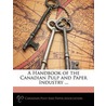 Handbook of the Canadian Pulp and Paper Industry ... door Association Canadian Pulp A