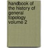 Handbook of the History of General Topology Volume 2