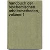 Handbuch Der Biochemischen Arbeitsmethoden, Volume 1 door Emil Abderhalden