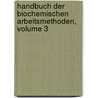 Handbuch Der Biochemischen Arbeitsmethoden, Volume 3 door Onbekend