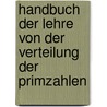 Handbuch Der Lehre Von Der Verteilung Der Primzahlen door Edmund Landau