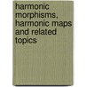 Harmonic Morphisms, Harmonic Maps and Related Topics door John C. Wood