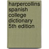 HarperCollins Spanish College Dictionary 5th Edition door Harper Collins Publishers