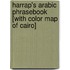 Harrap's Arabic Phrasebook [With Color Map of Cairo]