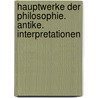 Hauptwerke der Philosophie. Antike. Interpretationen door A. Graeser