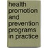 Health Promotion and Prevention Programs in Practice