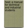 Heat; A Manual for Technical and Industrial Students door John Arthur Randall