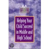 Helping Your Child Succeed In Middle And High School door Kristen J. Amundson