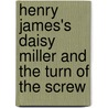 Henry James's Daisy Miller and the Turn of the Screw door Onbekend