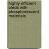 Highly Efficient Oleds With Phosphorescent Materials door Hartmut Yersin