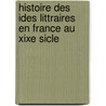 Histoire Des Ides Littraires En France Au Xixe Sicle by Alfred Michiels