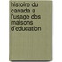 Histoire Du Canada A L'usage Dos Maisons D'education